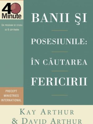 Banii și posesiunile – în căutarea Fericirii