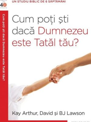Cum poți ști dacă Dumnezeu este Tatăl tău