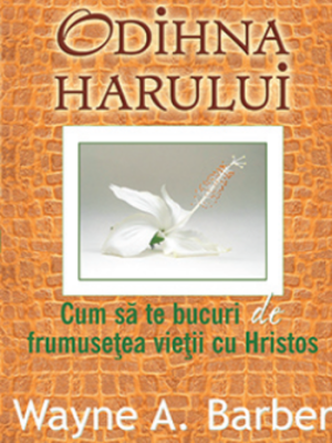 Odihna harului de Wayne Barber